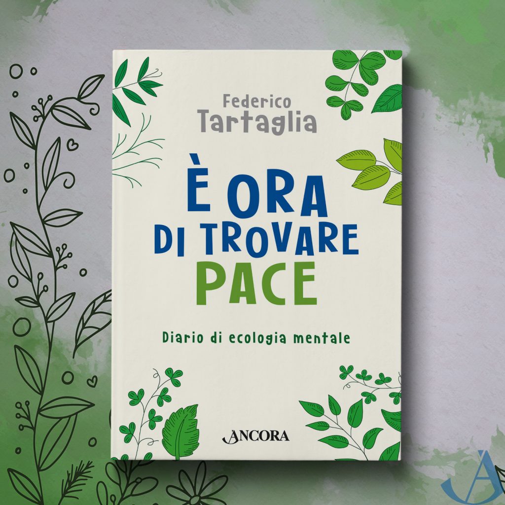 È ora di trovare pace: diario di ecologia mentale